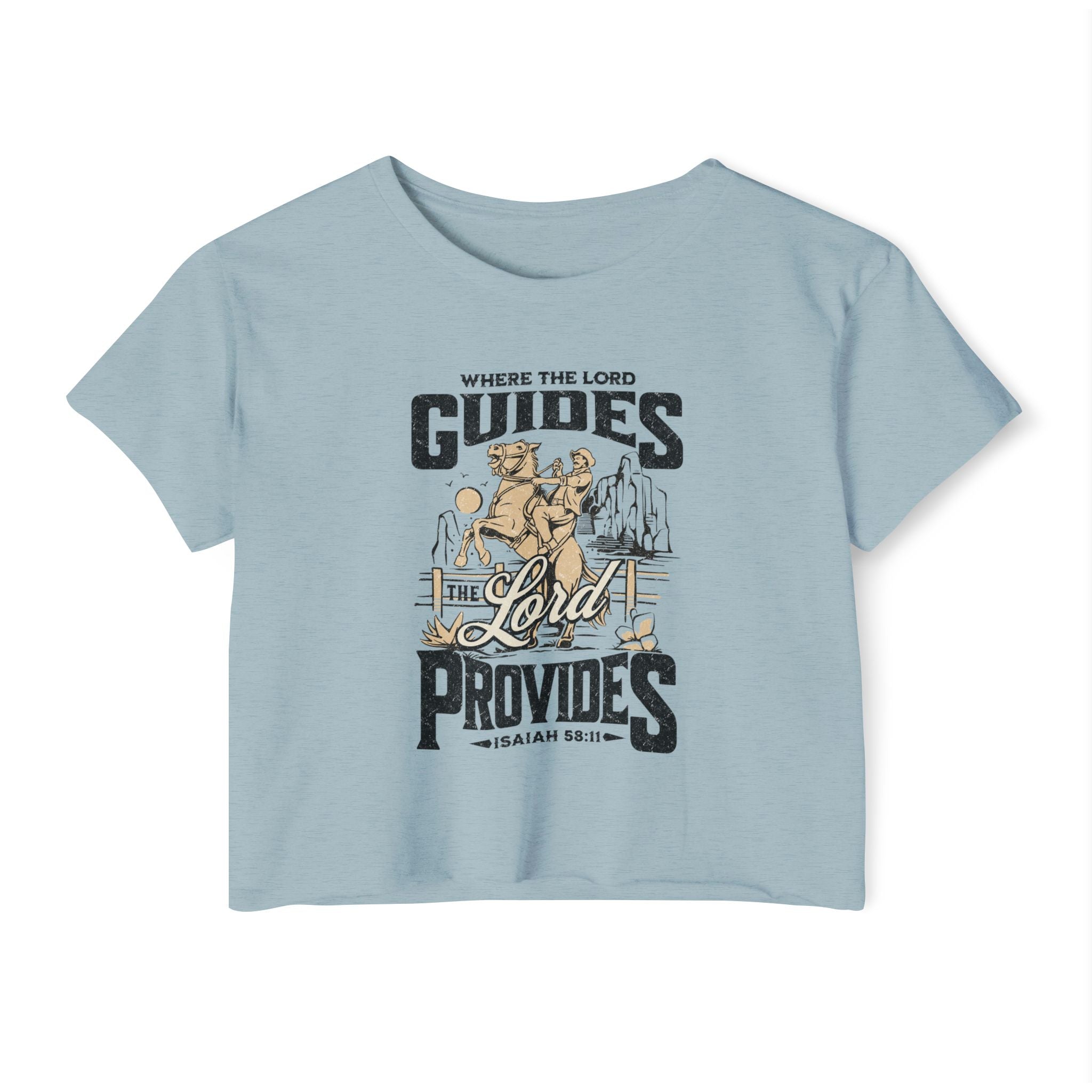 Christian Festival Crop Top — “Where the Lord Guides the Lord Provides” Isaiah 58:11 Graphic