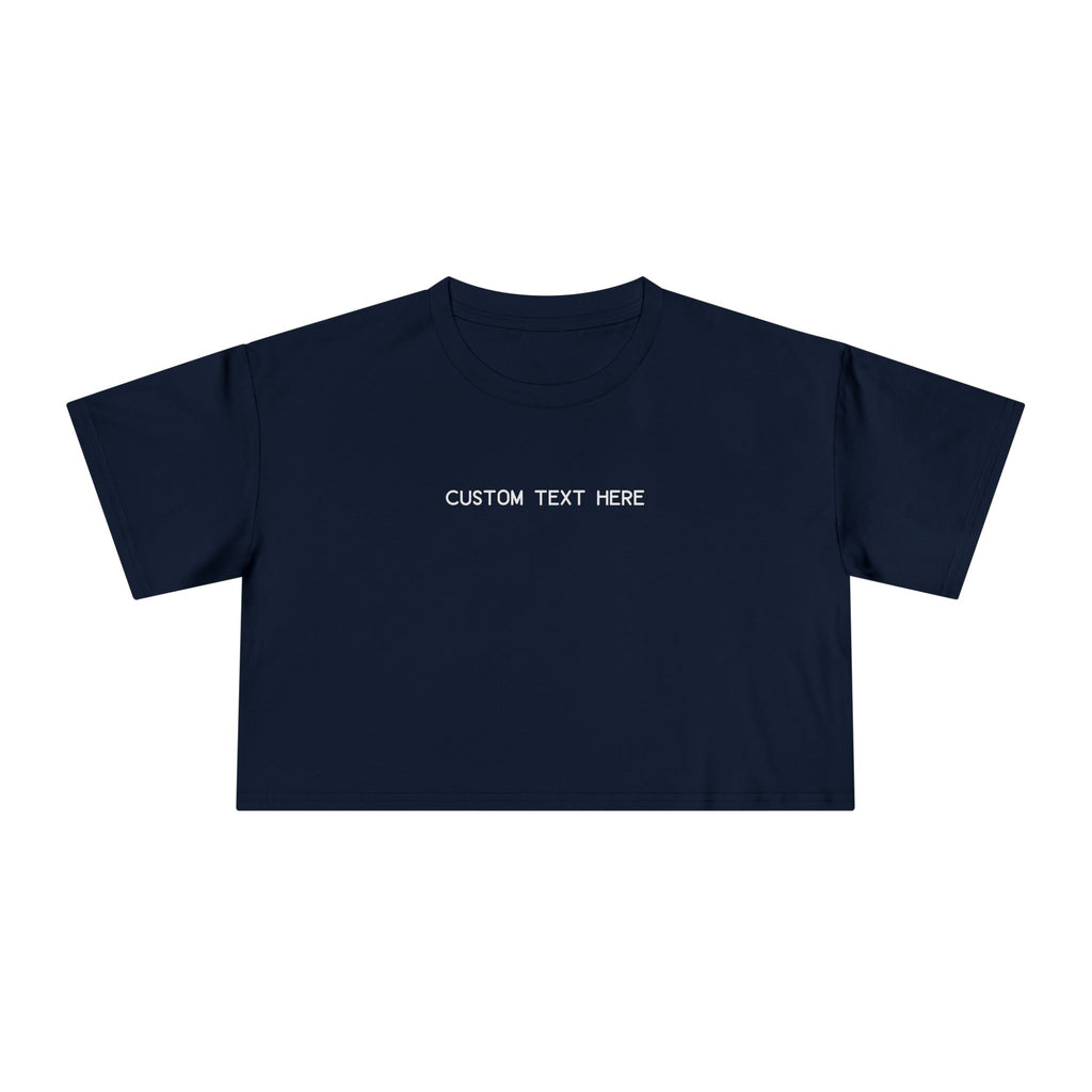 Custom T-Shirt - Custom Crop Top - Customizable Women's Crop Tee — Minimalist 'Custom Text Here' Chest Graphic