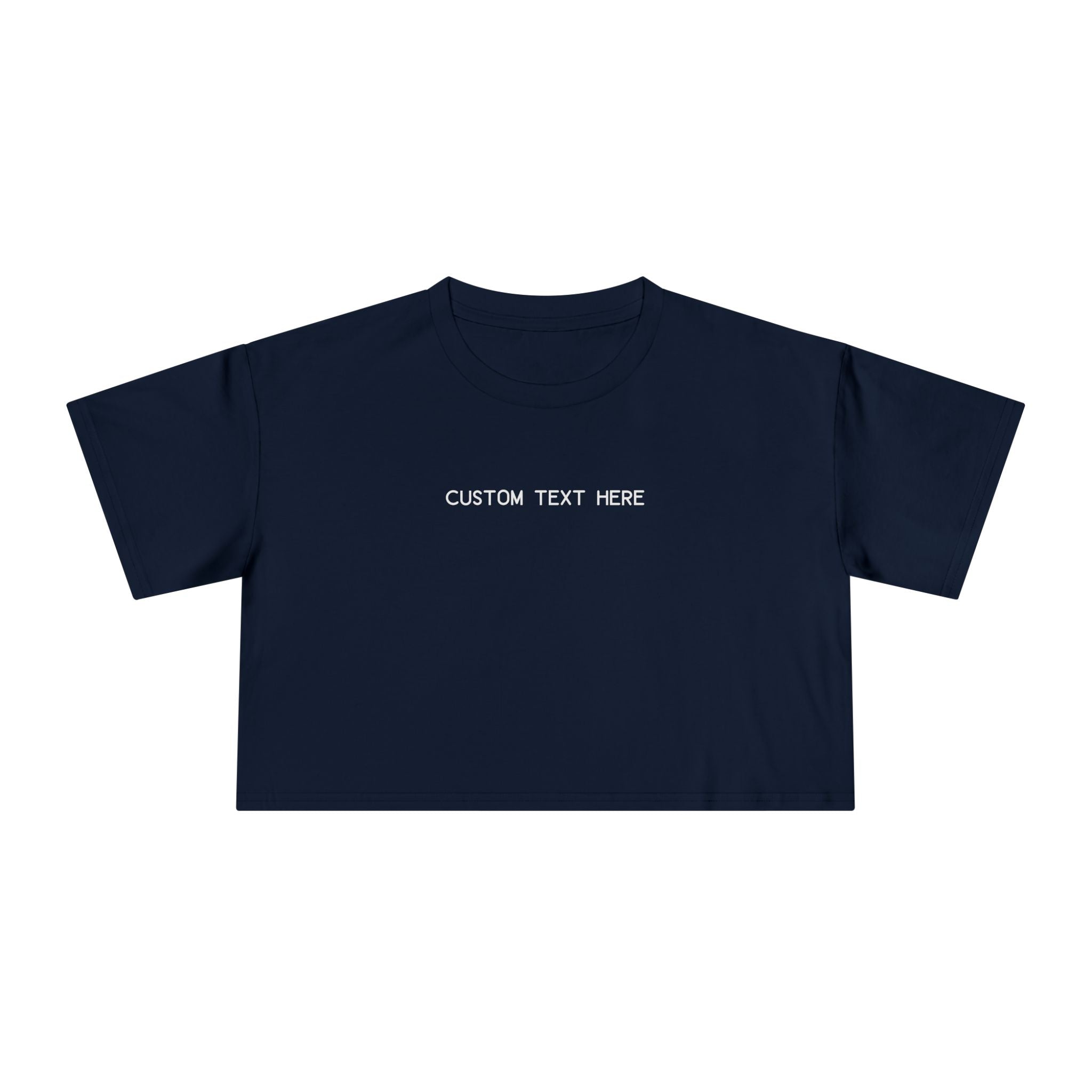 Custom T-Shirt - Custom Crop Top - Customizable Women's Crop Tee — Minimalist 'Custom Text Here' Chest Graphic