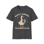 Silly Goose Teacher Club T-Shirt — Cute Teacher Graphic Tee