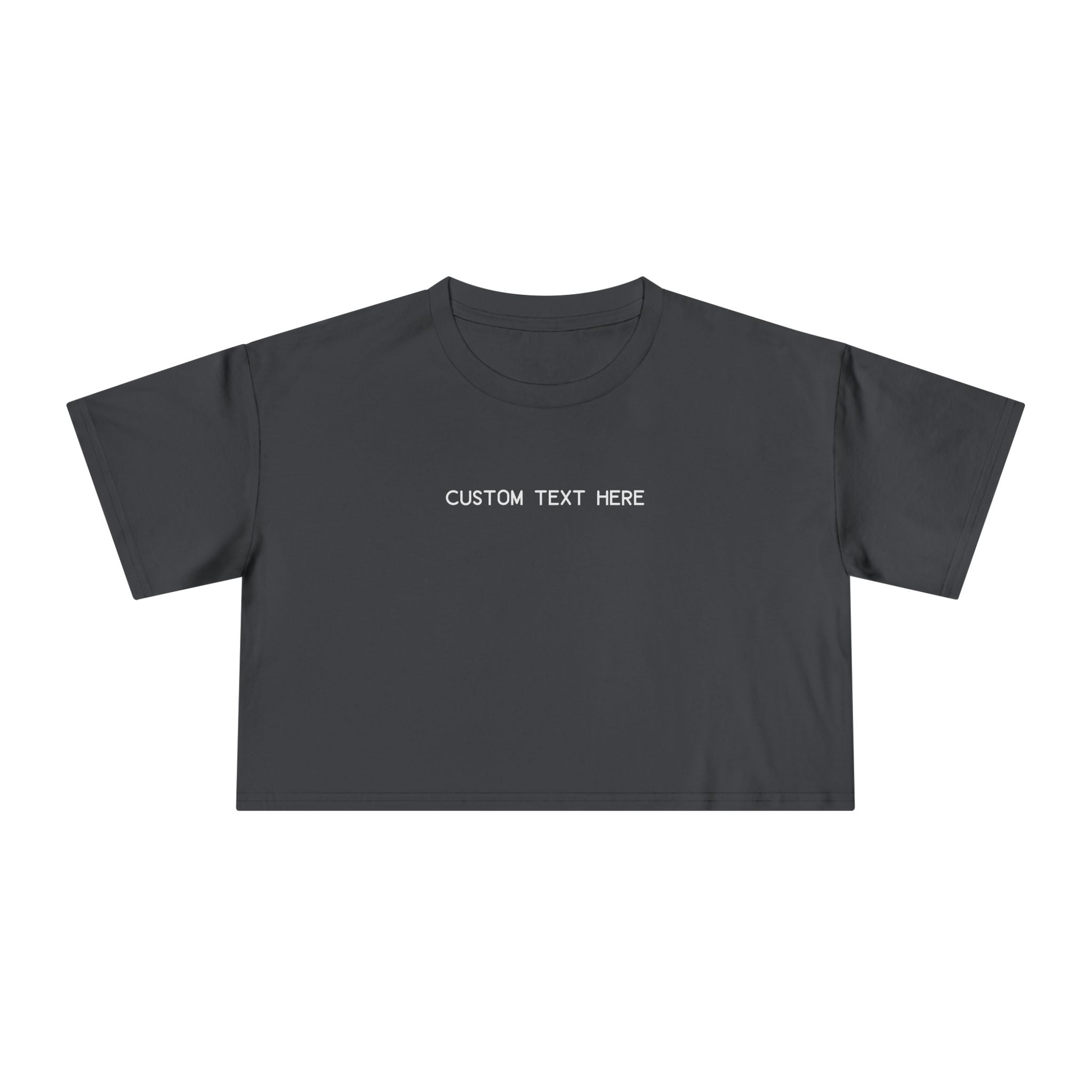 Custom T-Shirt - Custom Crop Top - Customizable Women's Crop Tee — Minimalist 'Custom Text Here' Chest Graphic