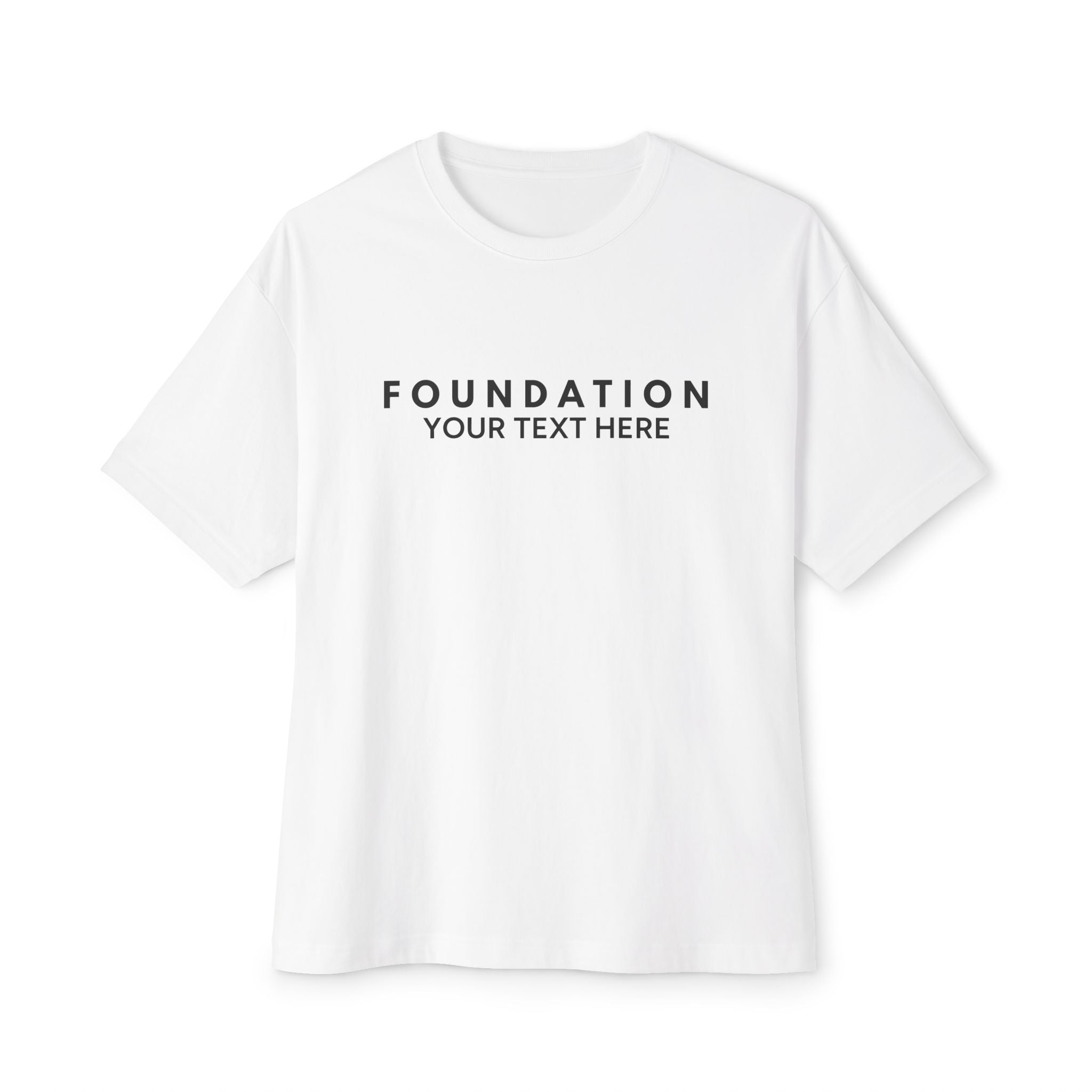 Custom T-Shirt - CUSTOM Foundation Minimalist Tee — Customizable "Your Text Here" Boxy T-Shirt