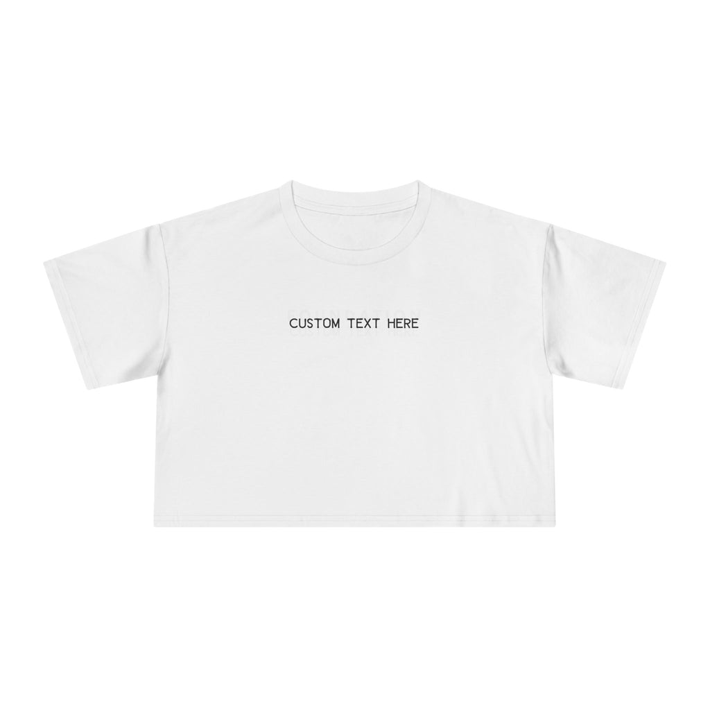 Custom T-Shirt - Custom Crop Top - Customizable Women's Crop Tee — Minimalist 'Custom Text Here' Chest Graphic