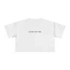 Custom T-Shirt - Custom Crop Top - Customizable Women's Crop Tee — Minimalist 'Custom Text Here' Chest Graphic