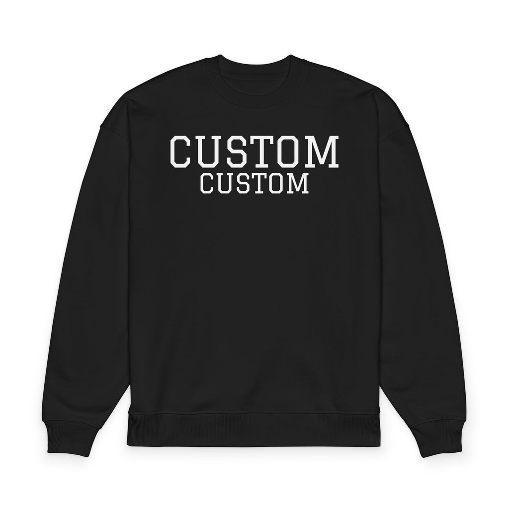 Custom Text Oversized Sweatshirt — Minimal Organic Crewneck