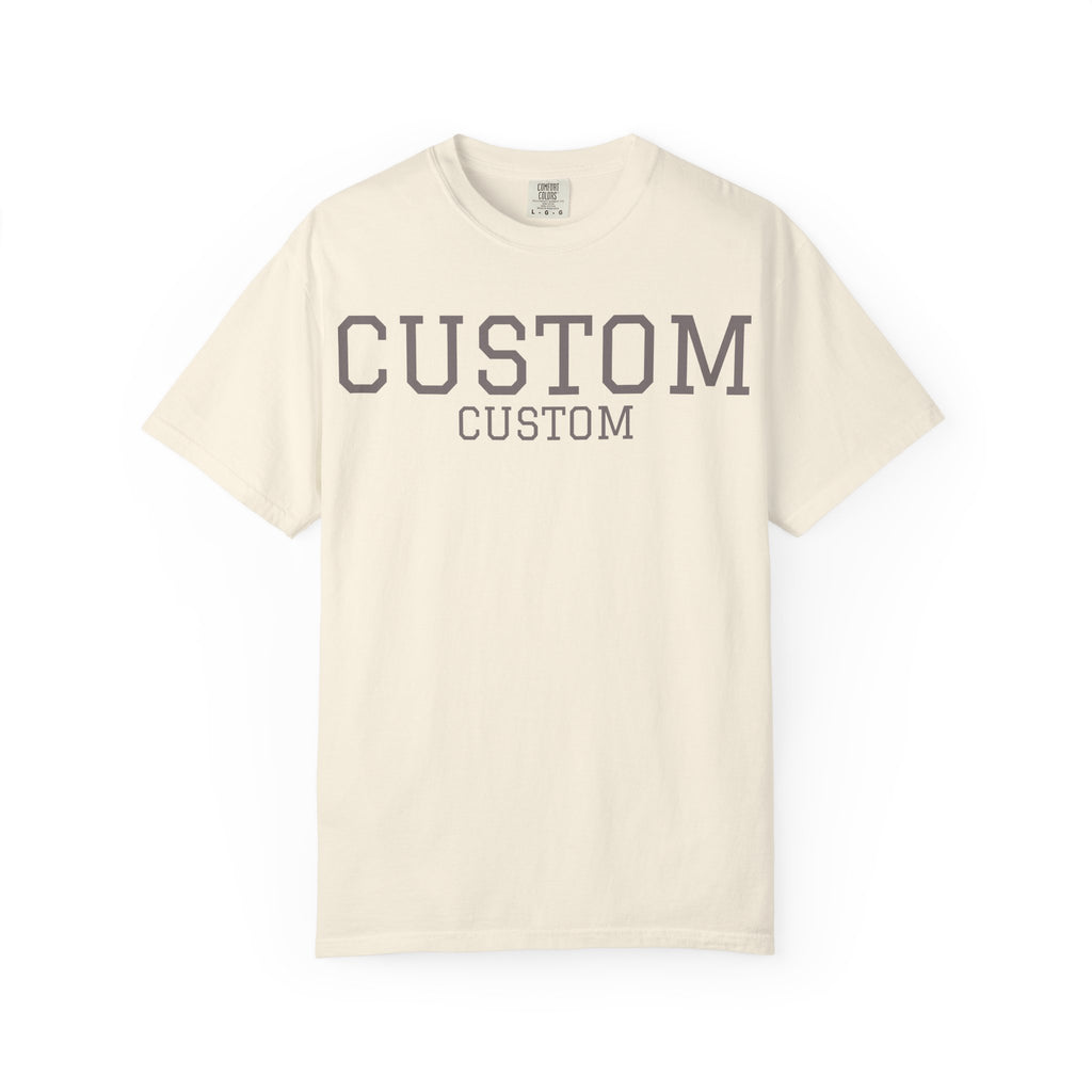 Custom Garment-Dyed T-Shirt — Personalized 'CUSTOM' Vintage Collegiate Tee