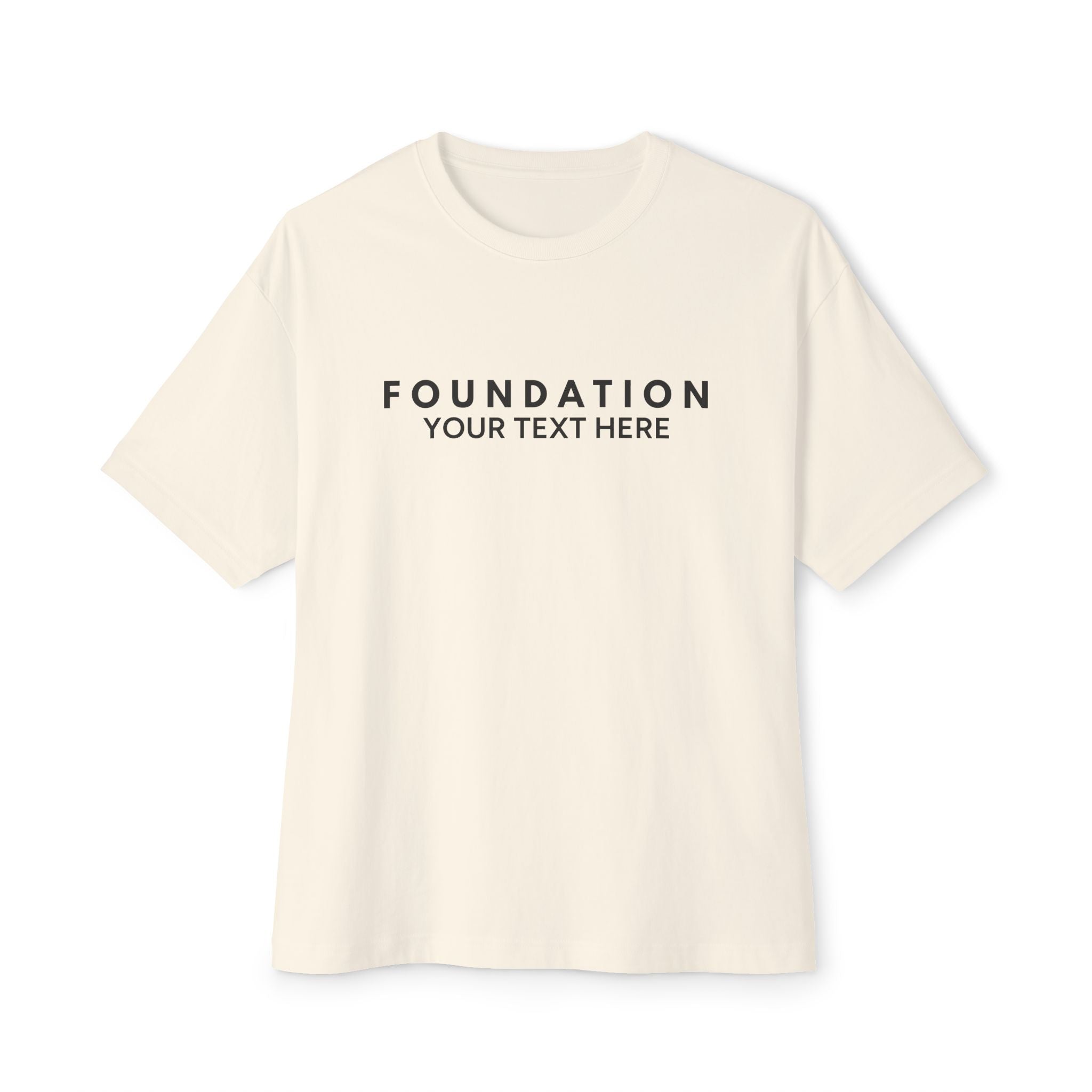 Custom T-Shirt - CUSTOM Foundation Minimalist Tee — Customizable "Your Text Here" Boxy T-Shirt