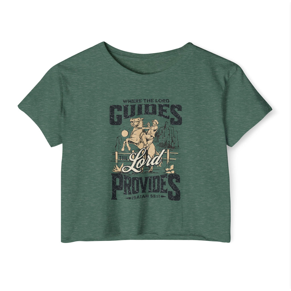 Christian Festival Crop Top — “Where the Lord Guides the Lord Provides” Isaiah 58:11 Graphic