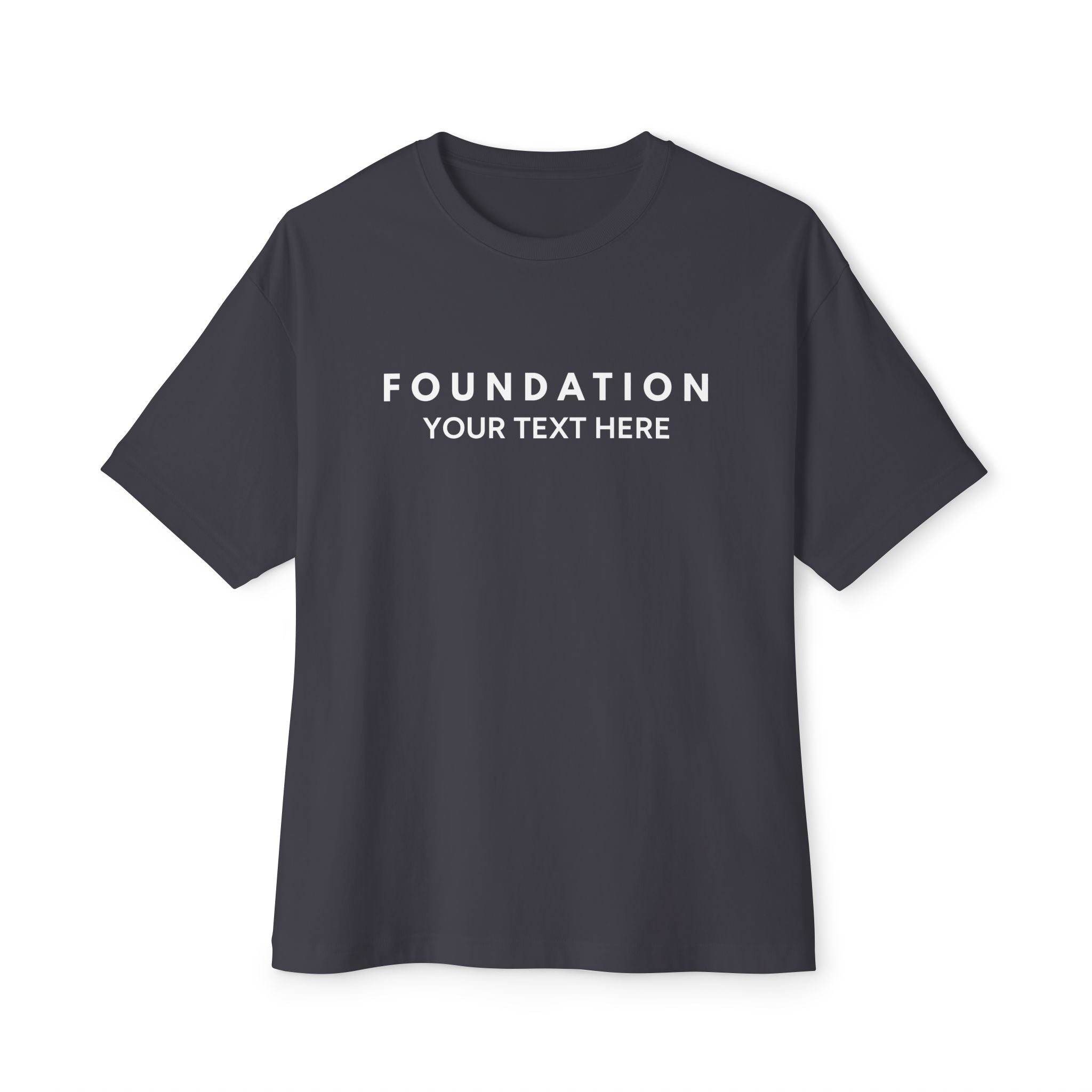 Custom T-Shirt - CUSTOM Foundation Minimalist Tee — Customizable "Your Text Here" Boxy T-Shirt